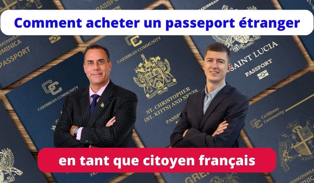 Pourquoi et Comment Acheter un Passeport En Tant Que Français?