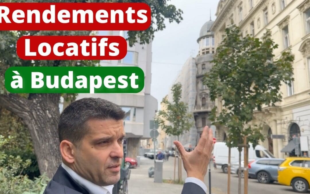 Investir Dans l’Immobilier à Budapest, Hongrie : Étude de Cas et Rendement Locatif