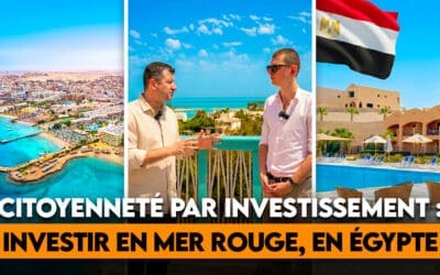 Investir Dans l&rsquo;Immobilier En Égypte (Mer Rouge) Pour Obtenir la Citoyenneté Par Investissement