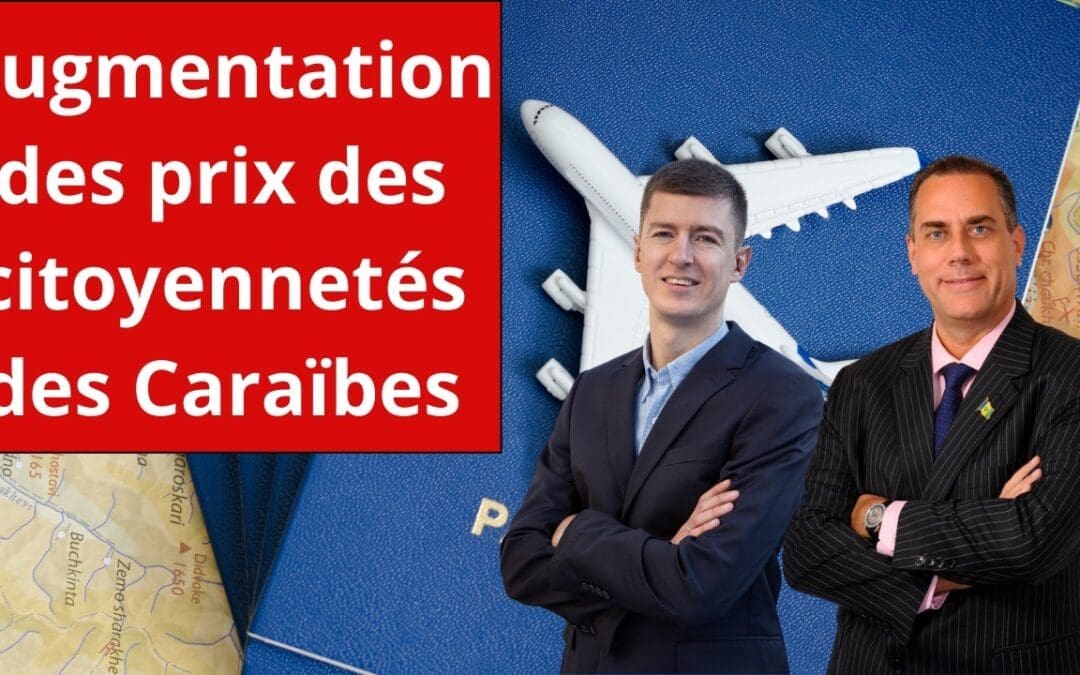 Agir VITE Avant l’Augmentation des Prix des Passeports des Caraïbes