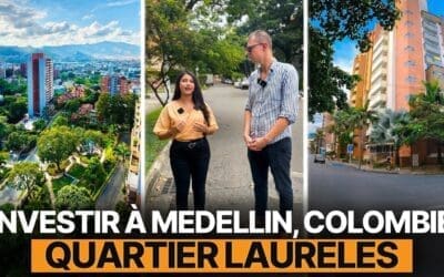 Immobilier à Medellin, Colombie : Choisissez le Meilleur Quartier Pour Votre Investissement