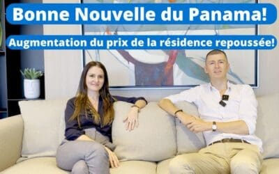 Bonne Nouvelle du Panama : Pas de Hausse de Prix Pour la Résidence Permanente