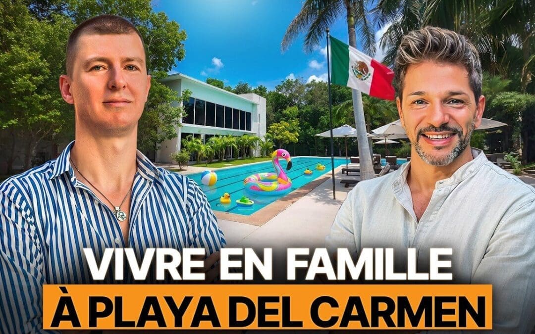 Expatriation en Famille au Mexique : Pourquoi Playa del Carmen ?